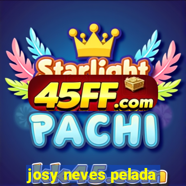 josy neves pelada